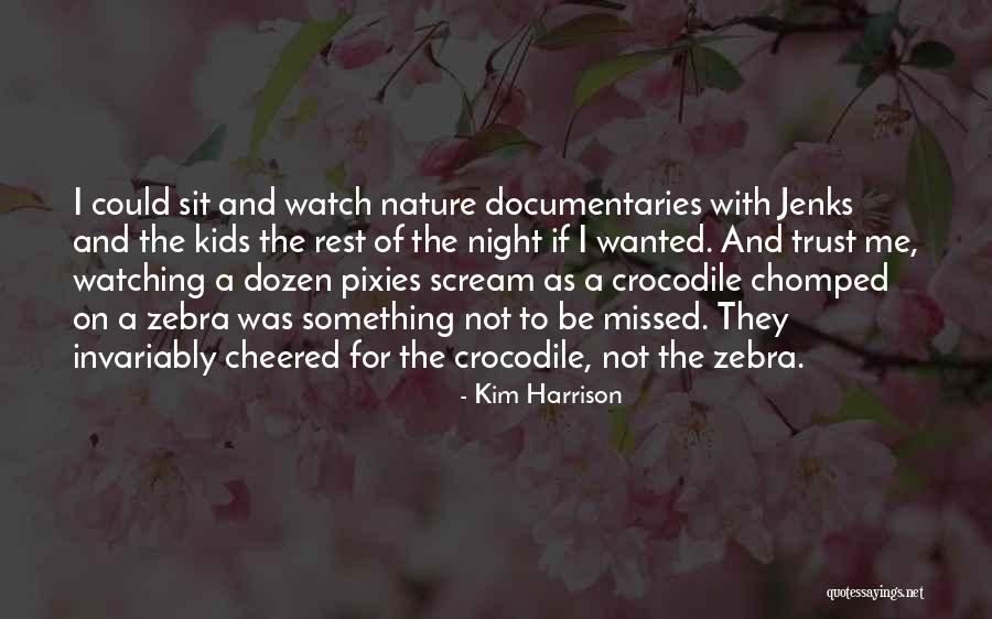 Kim Harrison Jenks Quotes By Kim Harrison Kim Harrison Jenks Quotes By Kim Harrison