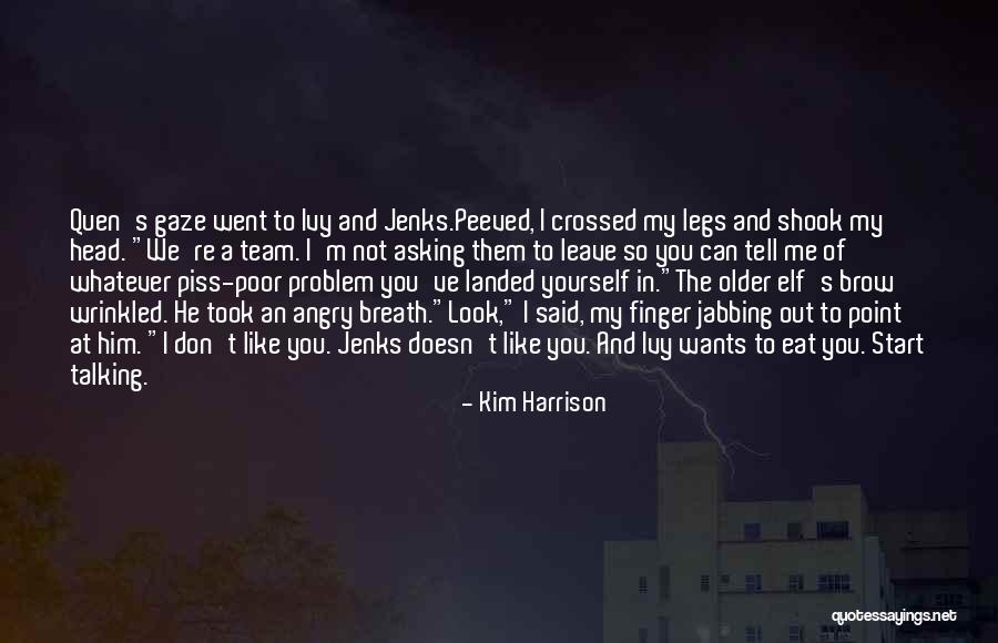 Kim Harrison Jenks Quotes By Kim Harrison Kim Harrison Jenks Quotes By Kim Harrison