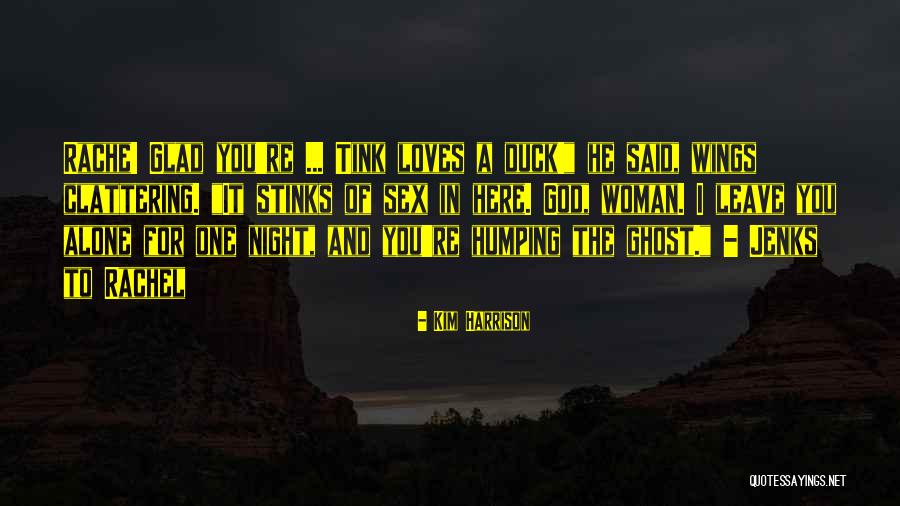 Kim Harrison Jenks Quotes By Kim Harrison Kim Harrison Jenks Quotes By Kim Harrison