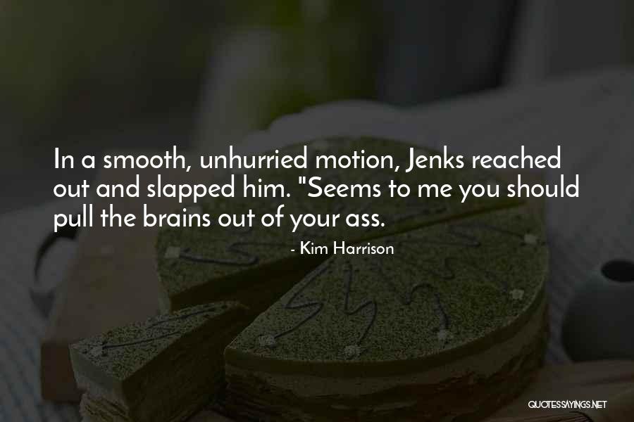 Kim Harrison Jenks Quotes By Kim Harrison Kim Harrison Jenks Quotes By Kim Harrison