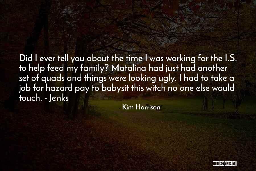 Kim Harrison Jenks Quotes By Kim Harrison Kim Harrison Jenks Quotes By Kim Harrison