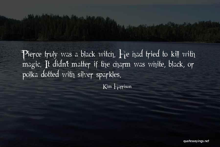 Kim Harrison Quotes 1387133