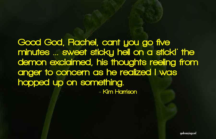 Kim Harrison Quotes 1784592