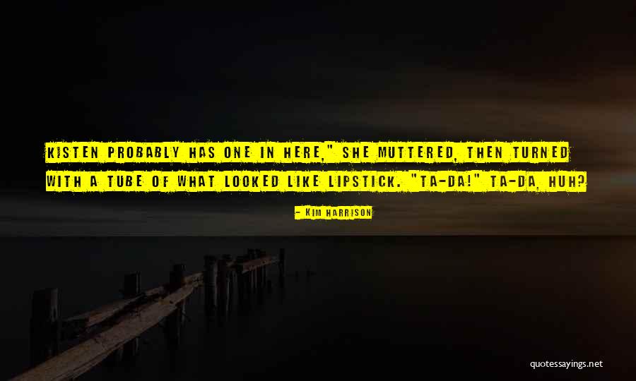 Kim Harrison Quotes 1797126