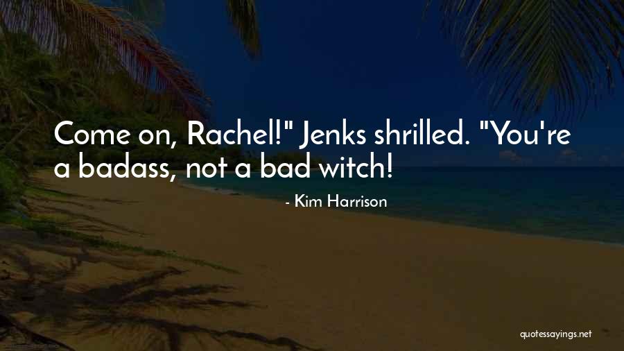 Kim Harrison Quotes 2073637