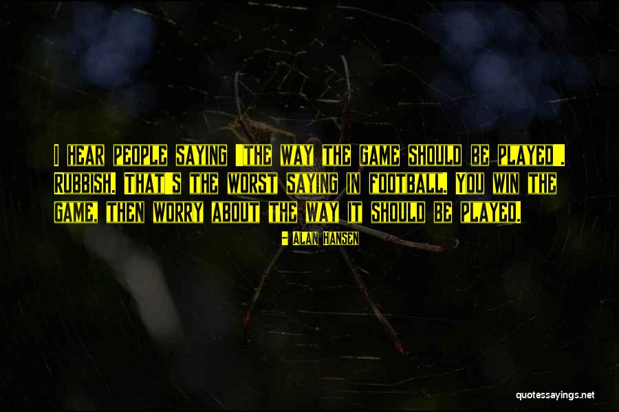 Kim Henares Quotes By Alan Hansen
