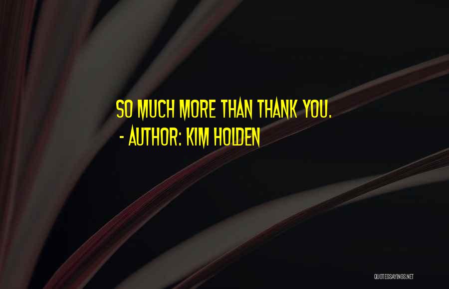 Kim Holden Quotes 2127271