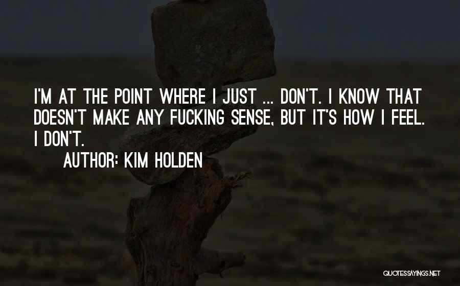 Kim Holden Quotes 248566