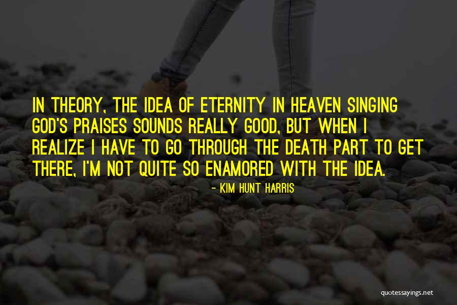 Kim Hunt Harris Quotes 1106063