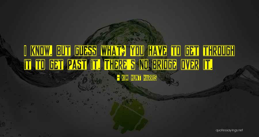 Kim Hunt Harris Quotes 839175 Kim Hunt Harris Quotes 839175