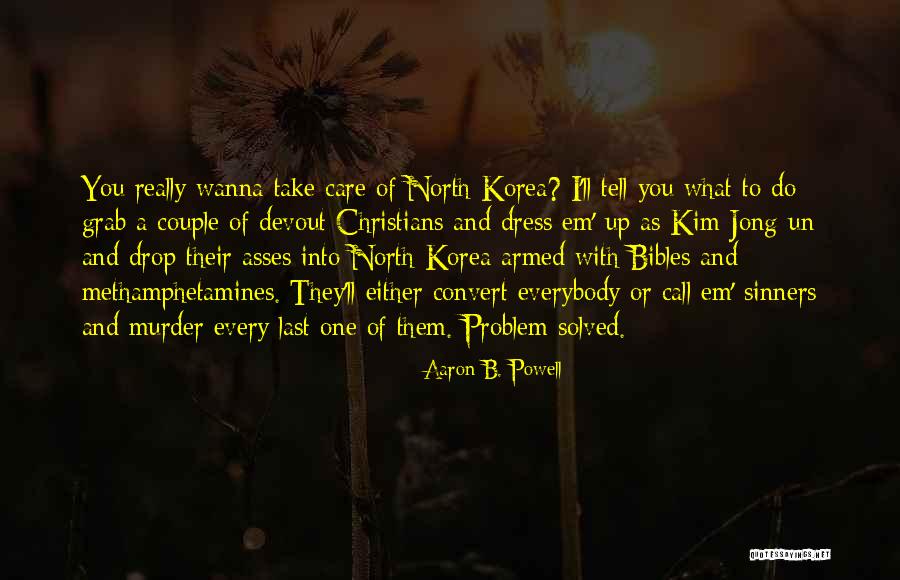 Kim Jong Quotes By Aaron B. Powell Kim Jong Quotes By Aaron B. Powell