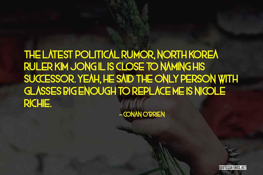 Kim Jong Quotes By Conan O'Brien Kim Jong Quotes By Conan O'Brien