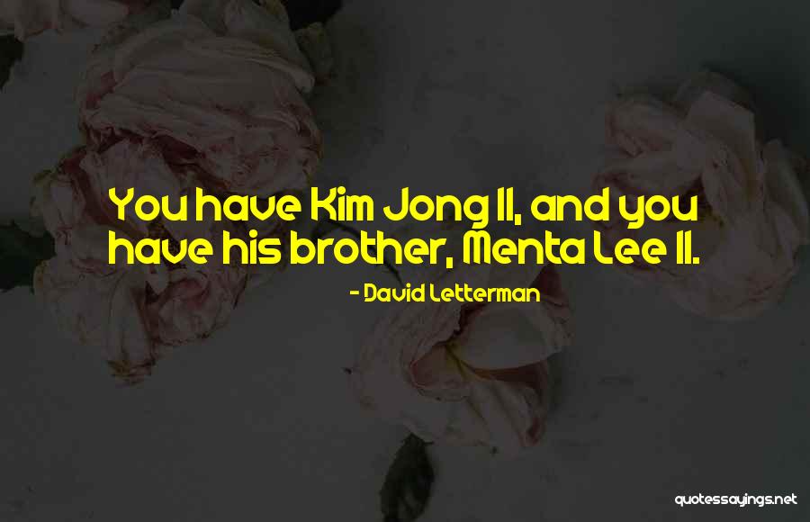 Kim Jong Quotes By David Letterman Kim Jong Quotes By David Letterman