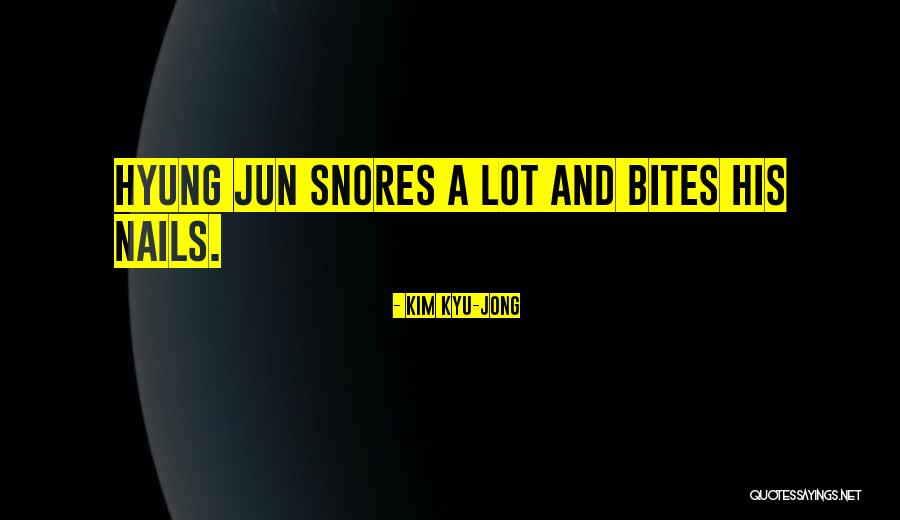Kim Jong Quotes By Kim Kyu-jong Kim Jong Quotes By Kim Kyu-jong