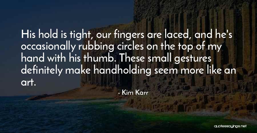 Kim Karr Quotes 472693 Kim Karr Quotes 472693