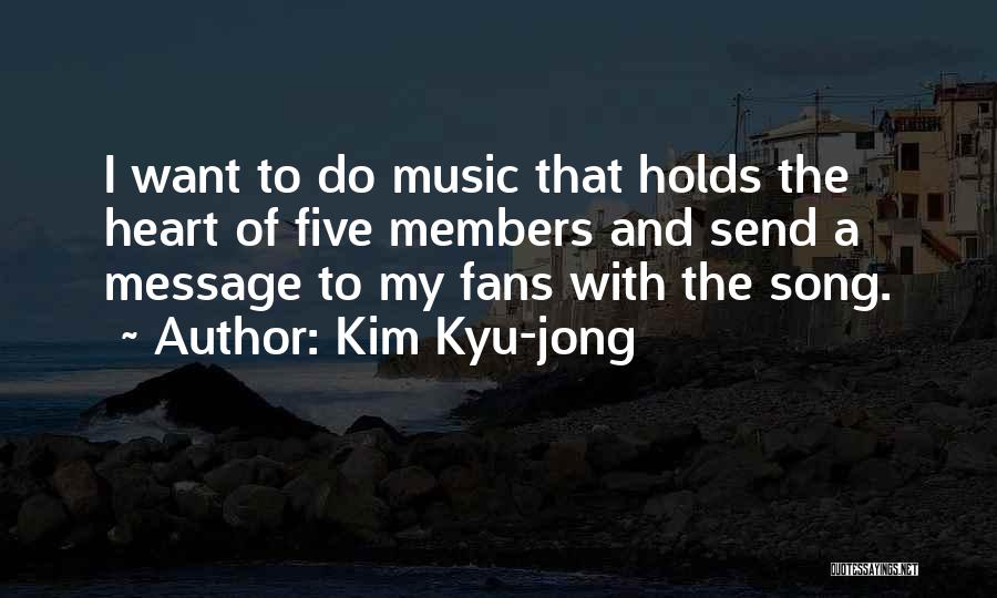 Kim Kyu-jong Quotes 891598