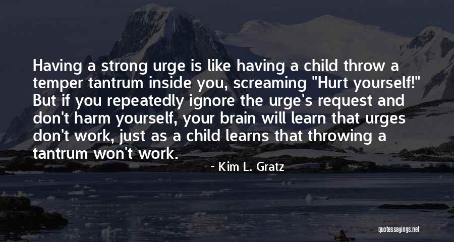 Kim L. Gratz Quotes 194173 Kim L. Gratz Quotes 194173