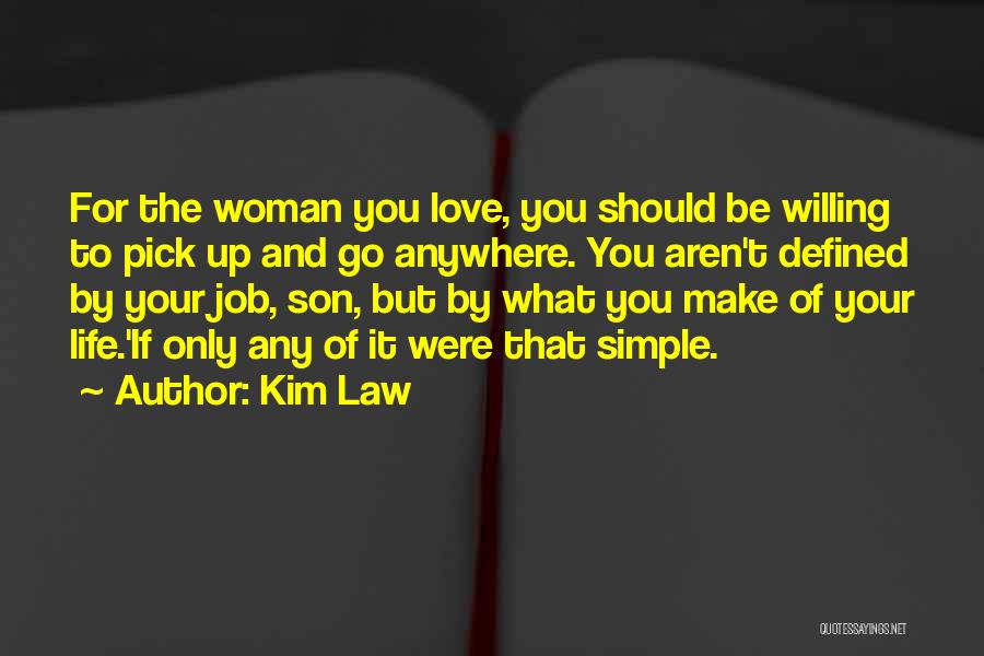 Kim Law Quotes 1172997