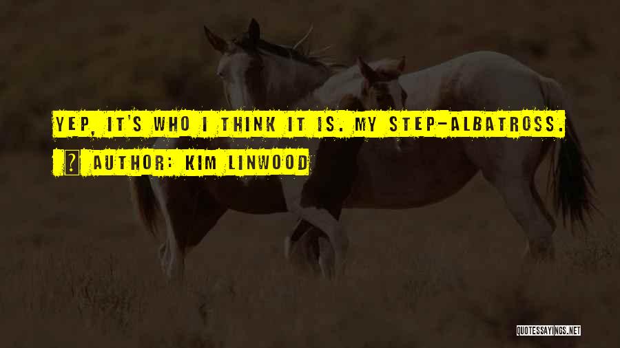 Kim Linwood Quotes 1209478