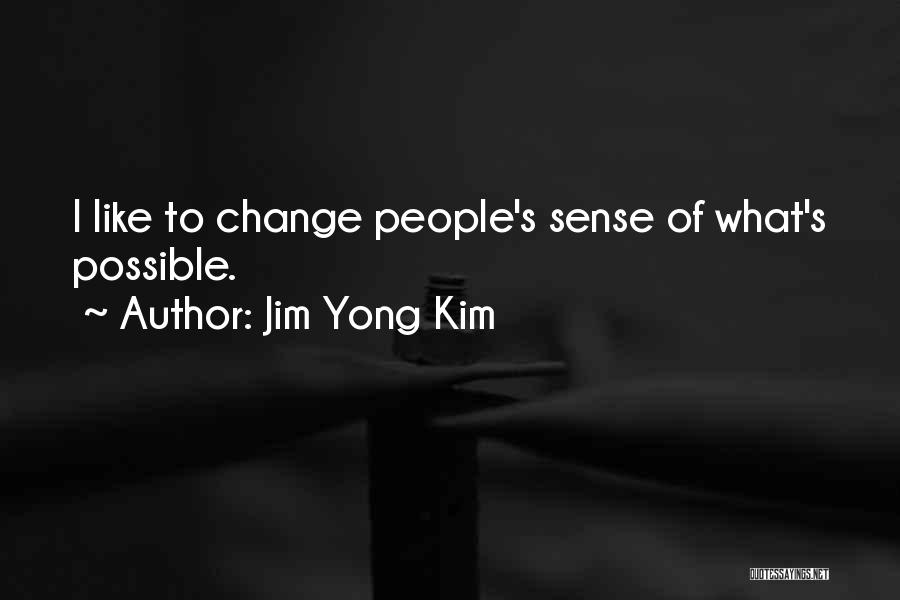 Kim Possible Quotes By Jim Yong Kim