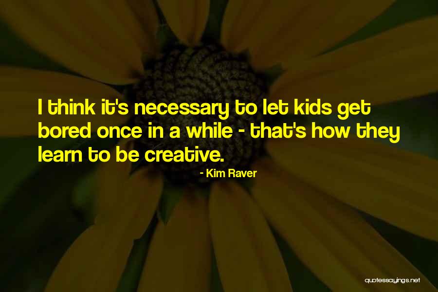 Kim Raver Quotes 575543