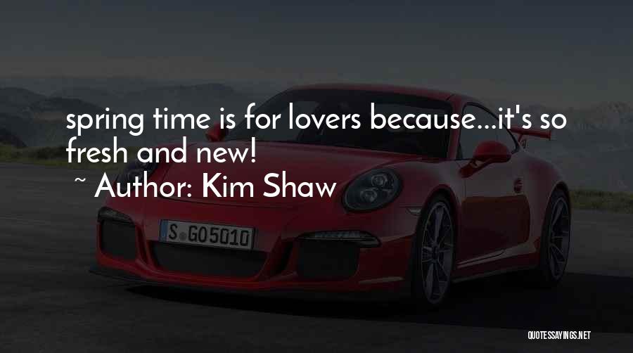 Kim Shaw Quotes 1579465