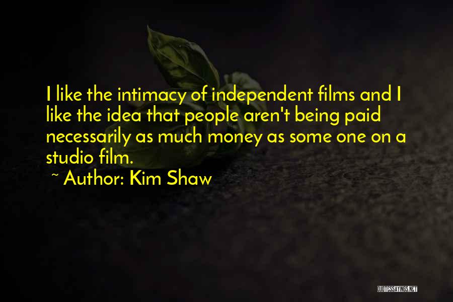 Kim Shaw Quotes 696786