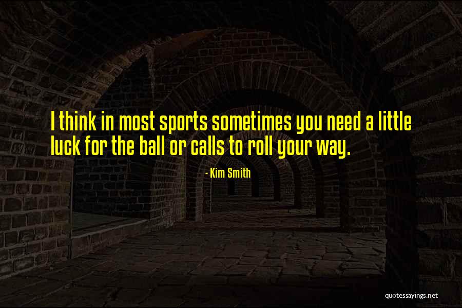Kim Smith Quotes 1505850 Kim Smith Quotes 1505850