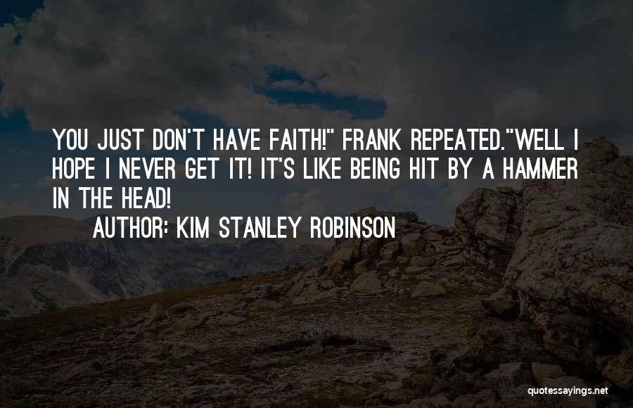 Kim Stanley Robinson Quotes 671228