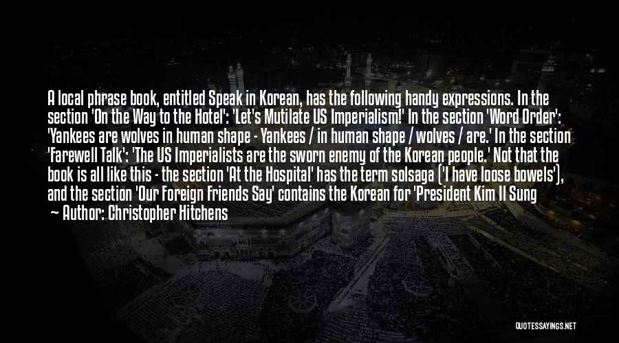 Kim Sung Quotes By Christopher Hitchens