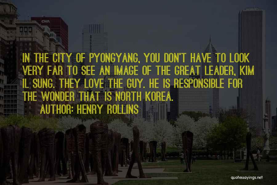 Kim Sung Quotes By Henry Rollins