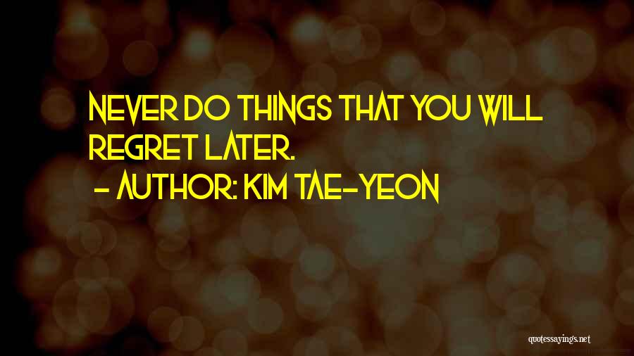 Kim Tae-yeon Quotes 217631