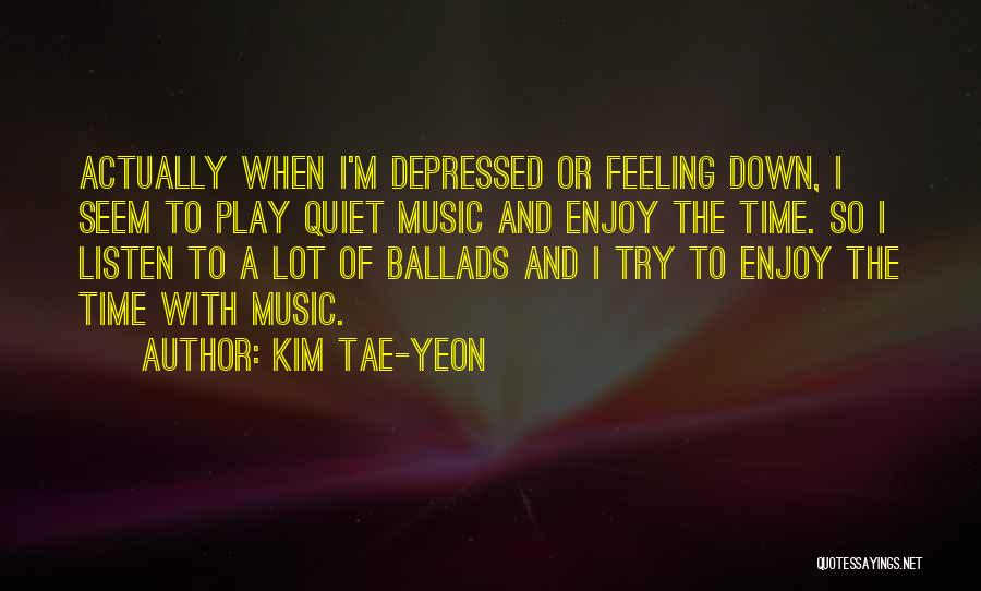 Kim Tae-yeon Quotes 757469