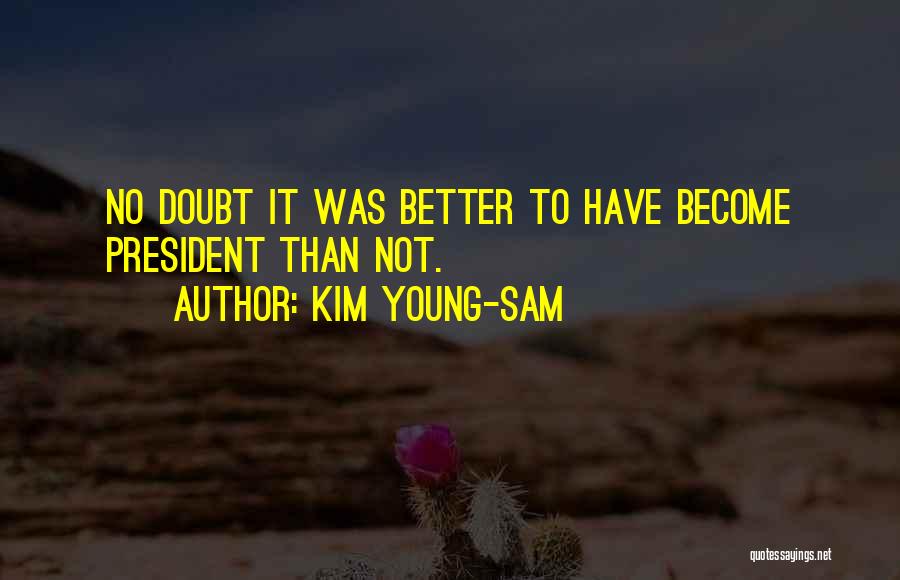 Kim Young-sam Quotes 233402