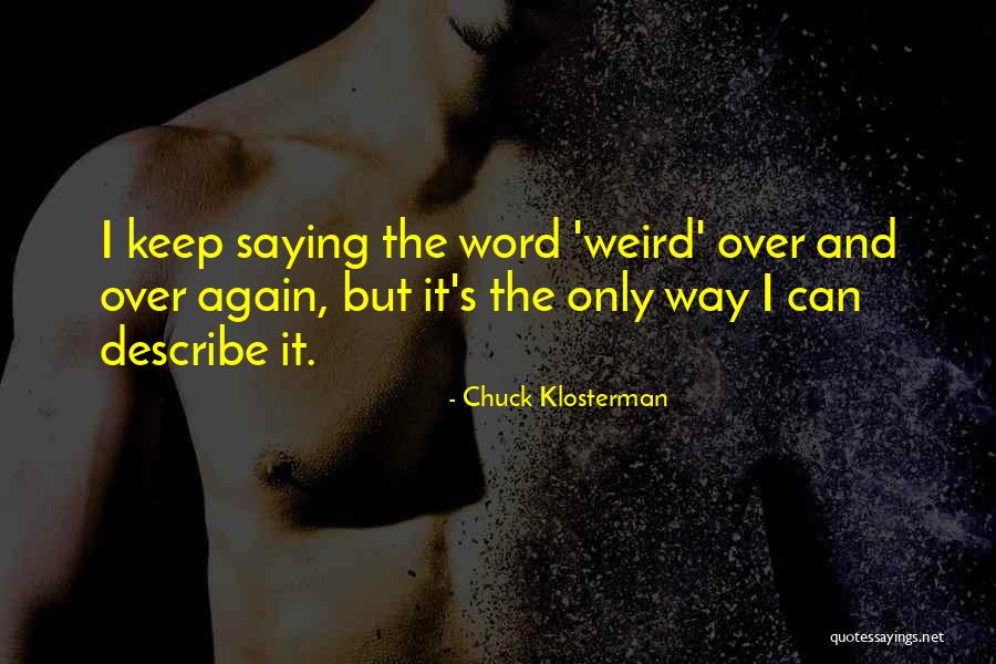 Kimani Ichungwa Quotes By Chuck Klosterman Kimani Ichungwa Quotes By Chuck Klosterman