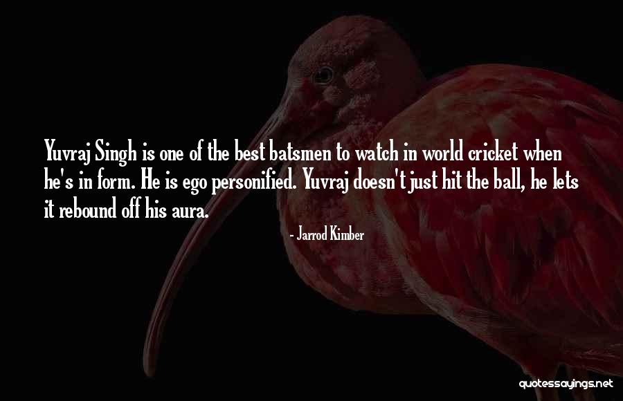 Kimber Quotes By Jarrod Kimber