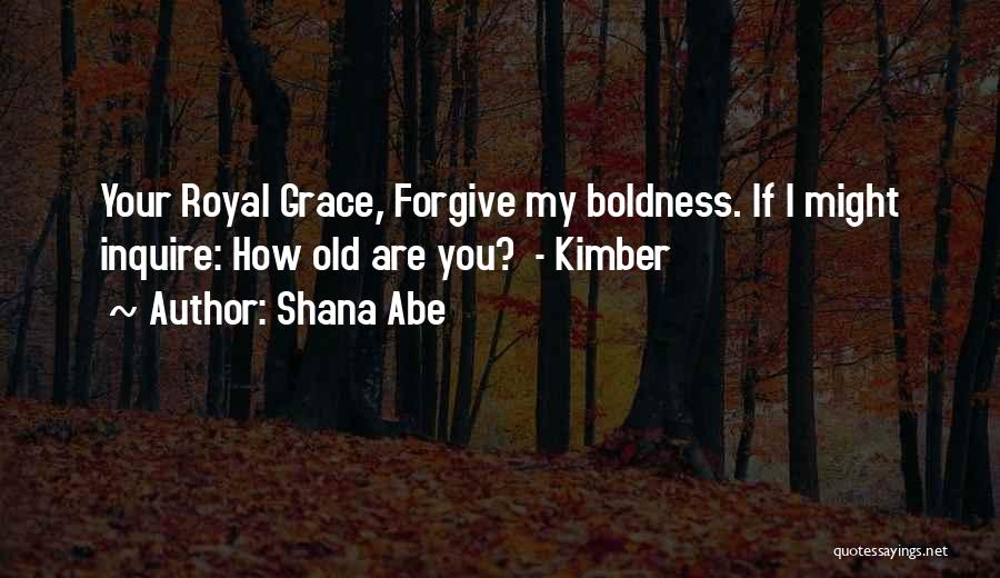 Kimber Quotes By Shana Abe