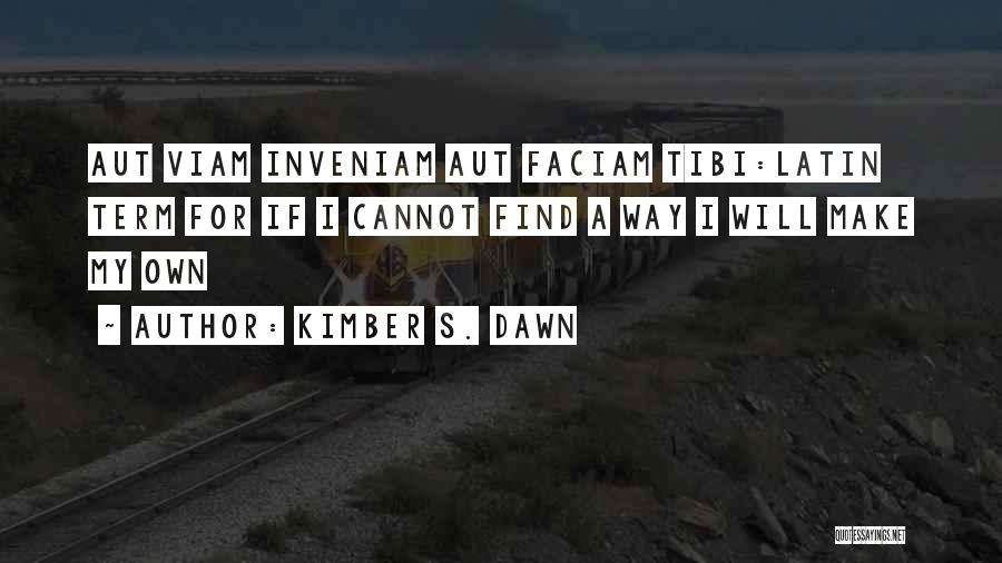 Kimber S. Dawn Quotes 1167577