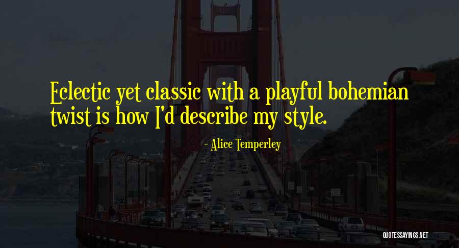 Kimberlea Hoa Quotes By Alice Temperley Kimberlea Hoa Quotes By Alice Temperley