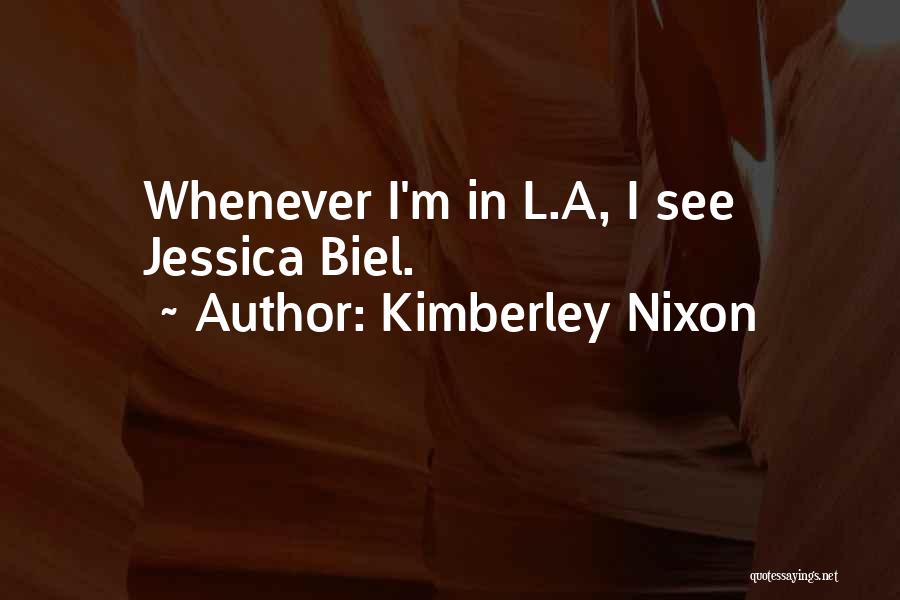 Kimberley Nixon Quotes 158279