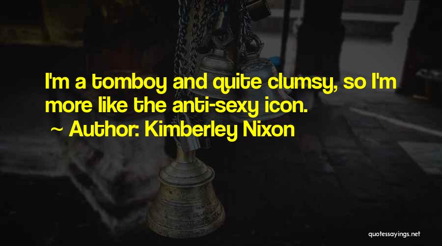 Kimberley Nixon Quotes 1699820