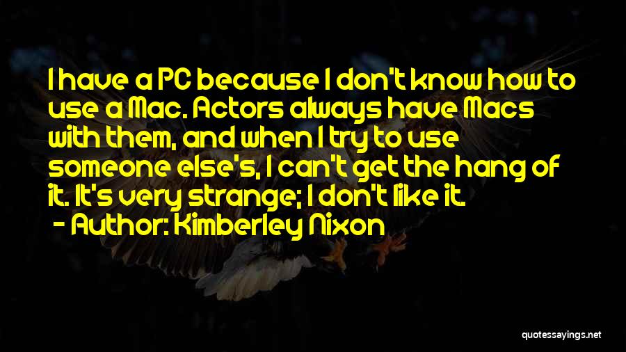 Kimberley Nixon Quotes 489404