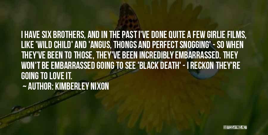 Kimberley Nixon Quotes 978721