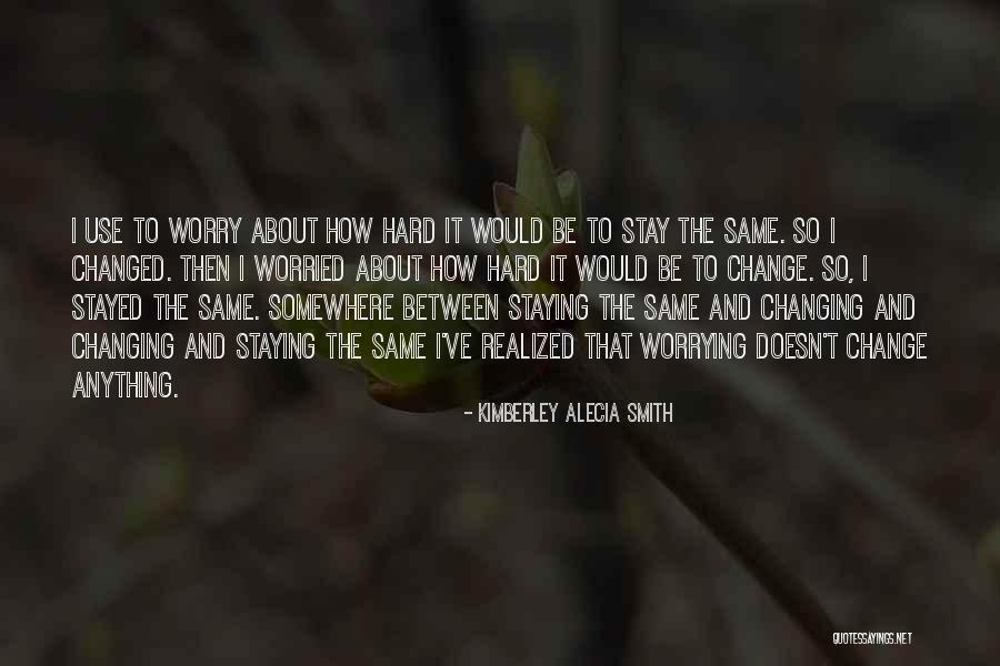 Kimberley Quotes By Kimberley Alecia Smith Kimberley Quotes By Kimberley Alecia Smith