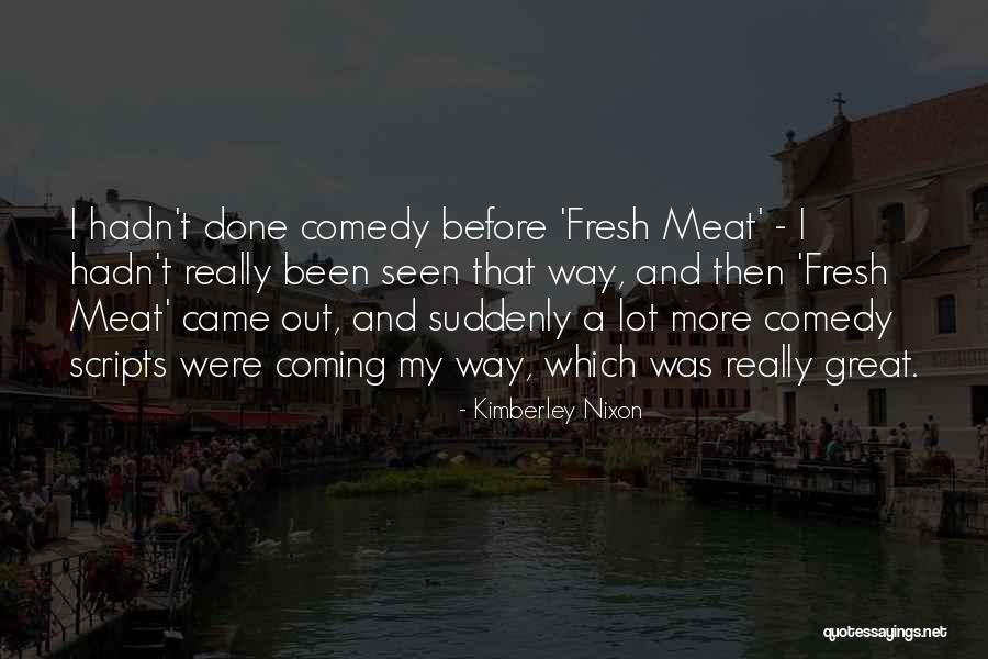 Kimberley Quotes By Kimberley Nixon Kimberley Quotes By Kimberley Nixon