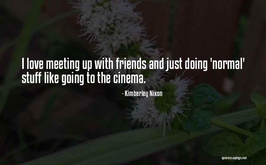 Kimberley Quotes By Kimberley Nixon Kimberley Quotes By Kimberley Nixon
