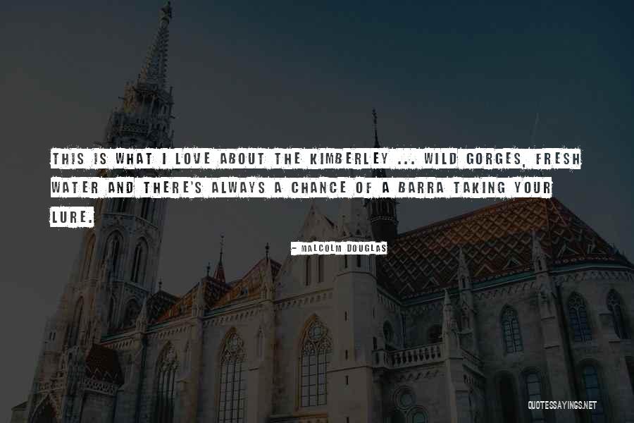 Kimberley Quotes By Malcolm Douglas Kimberley Quotes By Malcolm Douglas