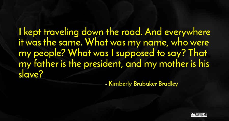 Kimberly Brubaker Bradley Quotes 1249085