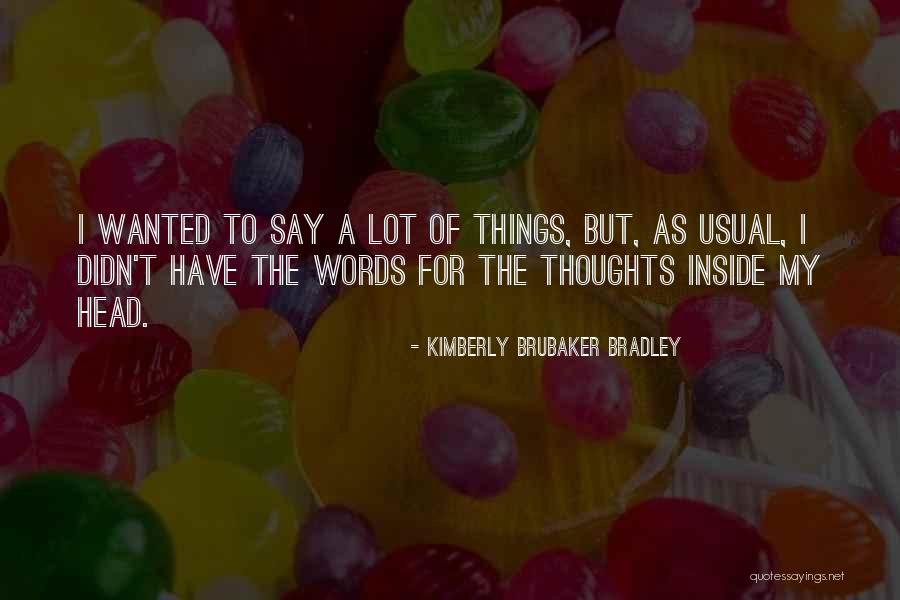 Kimberly Brubaker Bradley Quotes 2211768