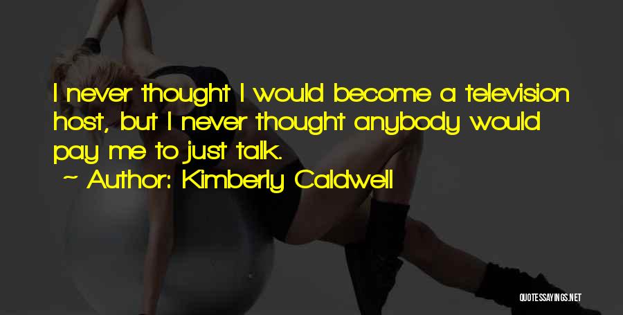 Kimberly Caldwell Quotes 386689